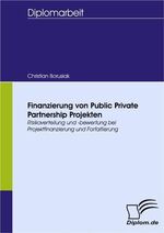 ISBN 9783836654333: Finanzierung von Public Private Partnership Projekten - Risikoverteilung und -bewertung bei Projektfinanzierung und Forfaitierung