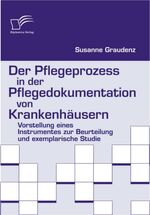 ISBN 9783836658379: Der Pflegeprozess in der Pflegedokumentation von Krankenhäusern