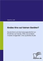 ISBN 9783836660402: Großes Kino auf kleinen Geräten? - Deutschland und das Nutzungspotential von Kinofilmen auf Handys, PDAs und anderen mobilen Endgeräten. Eine qualitative Studie