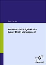 ISBN 9783836663601: Vertrauen als Erfolgsfaktor im Supply Chain Management