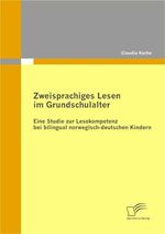 ISBN 9783836677431: Zweisprachiges Lesen im Grundschulalter - Eine Studie zur Lesekompetenz bei bilingual norwegisch-deutschen Kindern