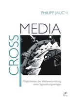 ISBN 9783836684903: Crossmedia: Möglichkeiten der Weiterentwicklung eines Tageszeitungsverlages