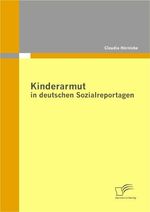 ISBN 9783836688741: Kinderarmut in deutschen Sozialreportagen | Claudia Hörnicke | Taschenbuch | Paperback | 134 S. | Deutsch | 2010 | Diplomica Verlag | EAN 9783836688741