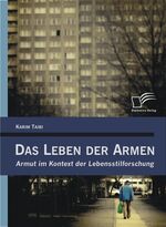 ISBN 9783836691581: Das Leben der Armen: Armut im Kontext der Lebensstilforschung