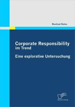 ISBN 9783836692496: Corporate Responsibility im Trend - Eine explorative Untersuchung