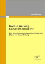 ISBN 9783836692854: Nordic Walking – Ein Gesundheitssport? - Eine Untersuchung der gesundheitsfördernden Effekte von Nordic Walking