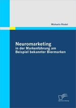 ISBN 9783836694025: Neuromarketing in der Markenführung am Beispiel bekannter Biermarken