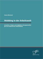 ISBN 9783836694339: Mobbing in der Arbeitswelt: Ursachen, Folgen und mögliche Lösungsansätze für ein verbessertes Arbeitsklima