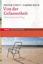 ISBN 9783836706551: Von der Gelassenheit: Lebensziel und Weg (Topos Taschenbücher)