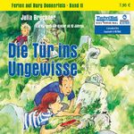 Die Tür ins Ungewisse – Serie: Ferien auf Burg Donnerfels, Band 2