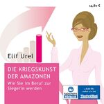 ISBN 9783836803274: Die Kriegskunst der Amazonen – Wie Sie im Beruf zur Siegerin werden