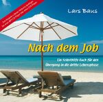 ISBN 9783836804479: Nach dem Job - Ein Selbsthilfe-Buch für den Übergang in die dritte Lebensphase (ungekürzte MP3-CD)