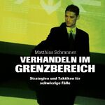 Verhandeln im Grenzbereich – Strategien und Taktiken für schwierige Fälle