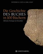 ISBN 9783836921046: Die Geschichte des Buches in 100 Büchern : 5000 Jahre Wissbegier der Menschheit.