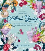 ISBN 9783836921459: Cocktail Garten - 99 coole Drinks mit Obst und Gemüse der Saison