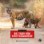 ISBN 9783836921688: Die Tiger von Ranthambhore – Mit einem Vorwort des Dalai Lama