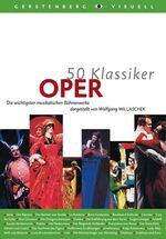 ISBN 9783836925105: 50 Klassiker - Oper: Die wichtigsten musikalischen Bühnenwerke (Gerstenbergs 50 Klassiker)