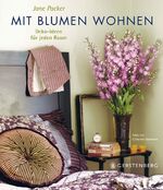 Mit Blumen wohnen - Deko-Ideen für jeden Raum