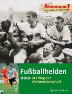 ISBN 9783836948814: Fußballhelden - Der Weg zur Weltmeisterschaft