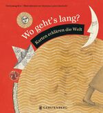 ISBN 9783836953528: Wo geht's lang?: Karten erklären die Welt