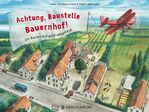 ISBN 9783836953733: Achtung, Baustelle Bauernhof! - Ein Bauernhof wird umgebaut