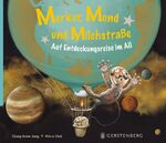 ISBN 9783836958530: Merkur, Mond und Milchstraße - Auf Entdeckungsreise im All