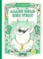 ISBN 9783836960823: Alles Geld der Welt: Vom Muschelgeld zur Kryptowährung