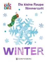 Eric Carle: Die kleine Raupe Nimmersatt Eric Carle: Die kleine Raupe Nimmersatt