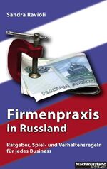 ISBN 9783837002997: Firmenpraxis in Russland - Ratgeber, Spiel- und Verhaltensregeln für jedes Business