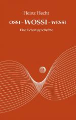 ISBN 9783837016178: OSSI - WOSSI - WESSI – Eine Lebensgeschichte