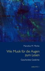 ISBN 9783837021738: Wie Musik für die Augen zum Lesen - Geschenkte Gedichte