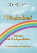 ISBN 9783837027693: Windeskind - Märchen und Kindergeschichten zum Vorlesen und Selberlesen