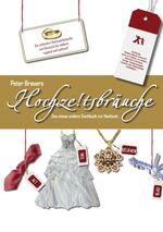 ISBN 9783837035414: Hochzeitsbräuche: Das etwas andere Sachbuch zur Hochzeit Das etwas andere Sachbuch zur Hochzeit