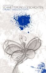 ISBN 9783837036367: Schmetterlingsgeschichten - The White Edition: Chronik I - Genug geschlafen