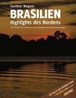 Brasilien - Highlights des Nordens - Mit Rucksack, Bus und Airpass zu den Highlights des brasilianischen Nordens