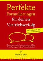 ISBN 9783837040975: Perfekte Formulierungen für deinen Vertriebserfolg - 671 sofort einsetzbare Formulierungen für jede Verkaufssituation