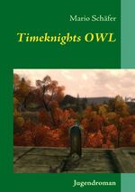 ISBN 9783837044713: Timeknights OWL – Eine verrückte Reise durch Ostwestfalen