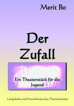 ISBN 9783837045918: Der Zufall – Ein Theaterstück für die Jugend