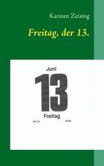 ISBN 9783837046649: Freitag, der 13. - skurrile und amüsante Kurzgeschichten