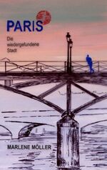 ISBN 9783837052688: Paris: Die wiedergefundene Stadt - Marlene Möller