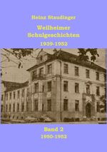 ISBN 9783837055351: Weilheimer Schulgeschichten 1939-1952 Band2 | 1950-1952 | Heinz Staudinger | Taschenbuch | Paperback | 128 S. | Deutsch | 2011 | Books on Demand GmbH | EAN 9783837055351