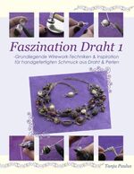 ISBN 9783837063349: 1., Grundlegende Wirework-Techniken & Inspiration für handgefertigten Schmuck aus Draht & Perlen