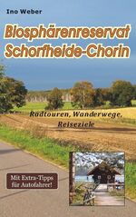 ISBN 9783837064117: Biosphärenreservat Schorfheide-Chorin - Radtouren, Wanderwege, Reiseziele. Mit Extra-Tipps für Autofahrer