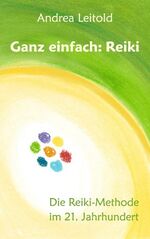 ISBN 9783837065671: Ganz einfach: Reiki - Die Reiki-Methode im 21. Jahrhundert