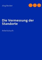 ISBN 9783837067248: Die Vermessung der Standorte - Arbeitsbuch