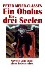 ISBN 9783837072082: Ein Obolus für drei Seelen - Novelle vom Ende einer Lebensreise