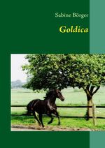 ISBN 9783837079890: Goldica - Mein erstes Pferd