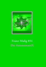 ISBN 9783837085068: Die AutonomatriX