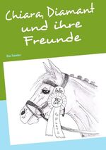 ISBN 9783837089578: Chiara, Diamant und ihre Freunde ZUSTAND SEHR GUT