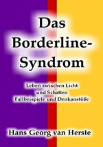 ISBN 9783837095593: Das Borderline-Syndrom - Leben zwischen Licht und Schatten - Fallbeispiele und Denkanstöße